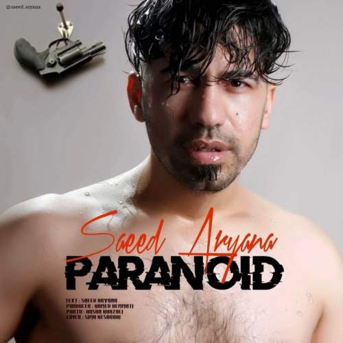 saeed aryana paranoid 2025 06 03 14 40