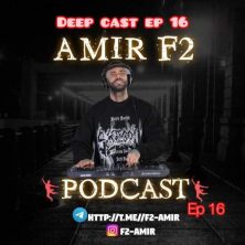 amir f2 podcast deep cast 16 2025 07 29 14 20