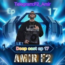 amir f2 podcast deep cast 17 2025 07 29 14 40