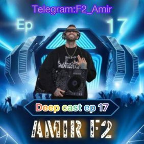 amir f2 podcast deep cast 17 2025 07 29 14 40