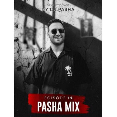 دانلود آهنگ دیجی پاشا پادکست پاشا میکس ۱۲ 11 dj pasha pasha mix 12 2025 07 18 15 40