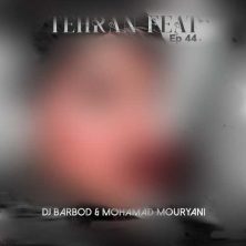 dj barbod mohamad mouryani tehran feat 44 2025 08 04 22 00