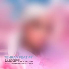 dj barbod ft mohamad mouryani tehran feat 47 2025 09 28 13 15