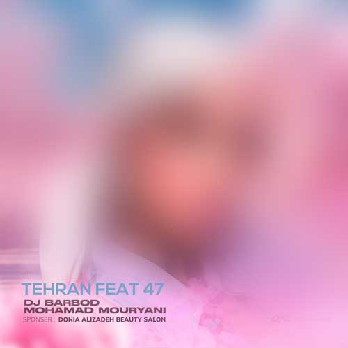 دانلود آهنگ دیجی باربد و محمد موریانی ریمیکس تهران فیت ۴۷ 1 dj barbod ft mohamad mouryani tehran feat 47 2025 09 28 13 15
