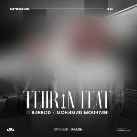 دانلود آهنگ دیجی باربد و محمد موریانی پادکست تهران فیت ۴۶ 3 dj barbod mohamad mouryani tehran feat 46 2025 09 21 14 35