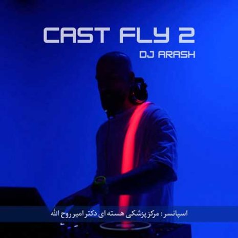دانلود آهنگ دیجی آرش پادکست کست فلای ۲ 9 dj arash cast fly 02 2025 10 08 18 20