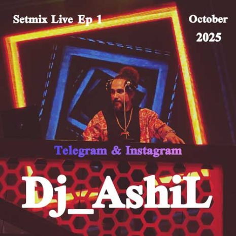 دانلود آهنگ دیجی آشیل ست میکس لایو ۱ 2 dj ashil setmix live 01 2025 10 03 22 00