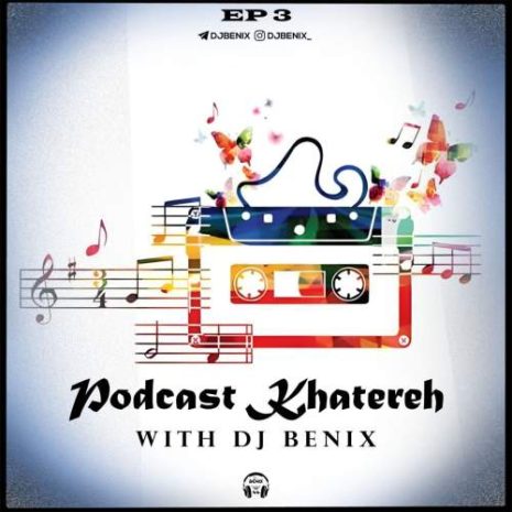 دانلود آهنگ دیجی بنیکس پادکست خاطره ۳ 4 dj benix podcast khatereh 03 2025 10 05 15 05