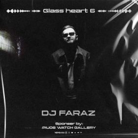 dj faraz glass heart 06 2025 10 19 15 25