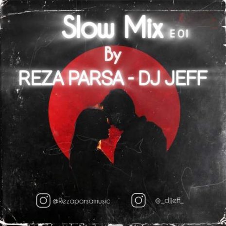 دانلود آهنگ دیجی جف و رضا پارسا پادکست اسلو میکس ۱ 6 dj jeff ft reza parsa slow mix e 01 2025 10 06 21 50