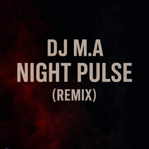 دانلود آهنگ Dj M.A ریمیکس نایت پلاس 1 dj m a night pluse remix 2025 10 27 12 45