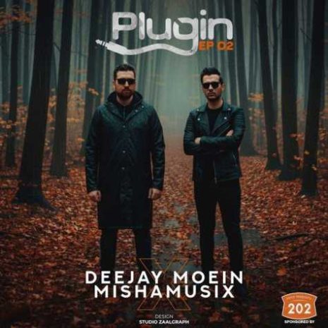 دانلود آهنگ دیجی معین و میشاموزیکز پادکست پلاگین ۲ 11 dj moein x mishamusix plugin 2 2025 10 07 15 45