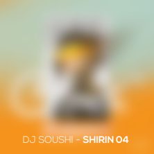 dj soushi shirin 04 2025 10 08 19 15