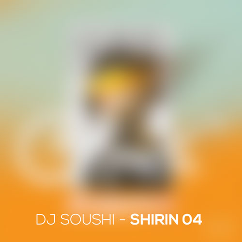 dj soushi shirin 04 2025 10 08 19 15