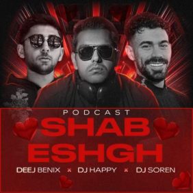 dj benix x dj happy x dj soren podcast shab eshgh 2025 11 03 21 25