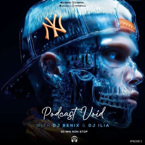 dj benix x dj ilia podcast void 02 2025 12 17 21 50