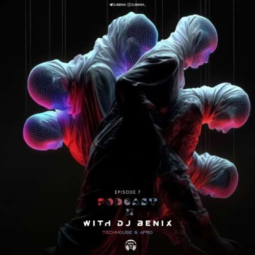 dj benix podcast x 07 2026 06 08 19 39