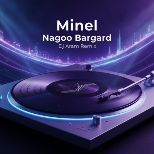minel nagoo bargard dj aram remix remix 2026 06 26 21 50