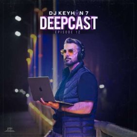 dj keyhan 07 deepcast 12 remix 2026 07 04 16 45