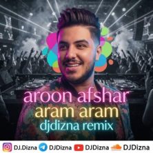 aron afshar aram aram dj dizna remix 2026 08 05 00 55