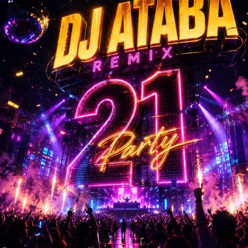 dj ataba remix party 21 2026 08 22 20 06