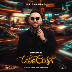 dj shahrad vibe cast 07 remix 2026 09 28 01 59