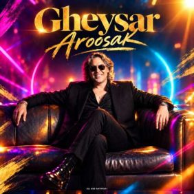 gheysar aroosak 2026 09 12 17 30