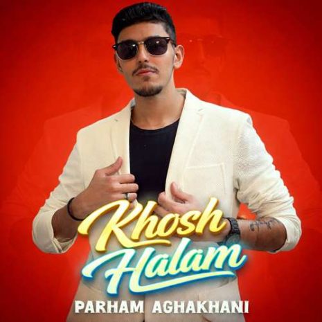 parham aghakhani khosh halam 2026 09 23 02 00