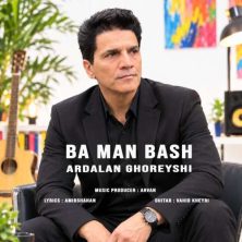 ardalan ghoreyshi ba man bash 2026 10 16 15 30