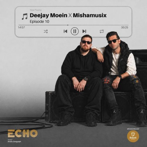 deejay moein x mishamusix echo 10 remix 2026 10 11 20 29