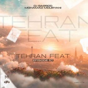 dj barbod x mohamad mouryani tehran feat 57 remix 2026 10 11 20 29