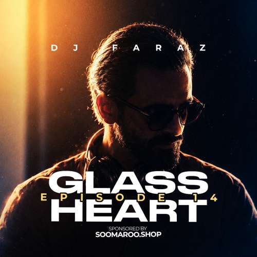 dj faraz glass heart 14 remix 2026 10 18 03 30