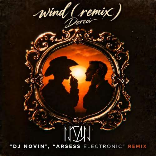 dj novin x arsess electronic wind dorcci remix 2026 10 21 07 30